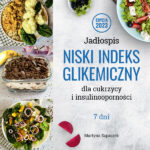 Jadłospis: niski indeks glikemiczny (całoroczny) [edycja 2]