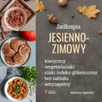 Jadłospis jesienno-zimowy (klasyczny, wege, niski IG i inne)